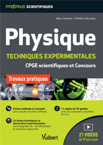 Physique techniques expérimentales. Travaux pratiques CPGE scientifiques et concours - Cavelier Marc ; Bruneau Frédéric