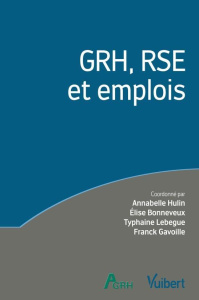GRH, RSE et emplois. Vers de nouvelles approches inclusives - Bonneveux Elise ; Gavoille Franck ; Hulin Annabell