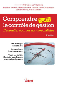 Comprendre tout le contrôle de gestion. L'essentiel pour les non-spécialistes - Villarmois Olivier ; Gautier Frédéric ; Mourey Dam
