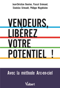 Vendeurs, libérez votre potentiel ! Levez vos freins à la relation client - Magdelaine Philippe ; Grimault Stanislas ; Grémaud