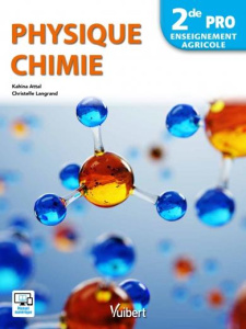 Physique-chimie 2de pro Enseignement agricole - Attal Kahina ; Langrand Christelle
