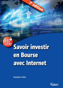 Savoir investir en Bourse avec Internet. 7e édition - Vialles Rodolphe