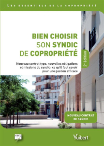 Bien choisir son syndic de copropriété. Nouveau contrat type, nouvelles obligations et missions du s - ARC
