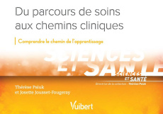 Raisonnement et chemins cliniques. Guide d'apprentissage et 16 situations emblématiques - Psiuk Thérèse ; Jousset-Fougeray Josette ; Michaud