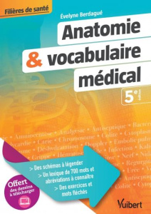 Anatomie & vocabulaire médical. 5e édition - Berdagué-Boutet Evelyne