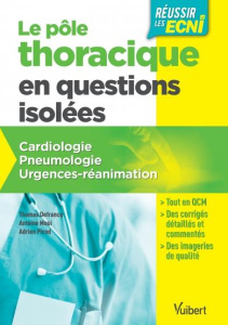 Le pôle thoracique en questions isolées. Cardiologie, pneumologie, urgences-réanimation - Defrancq Thomas ; Moui Antoine ; Picod Adrien