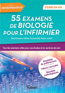55 examens de biologie pour l'infirmier - Bouazza Paul ; Grunewald Olivier ; Lenski Marie