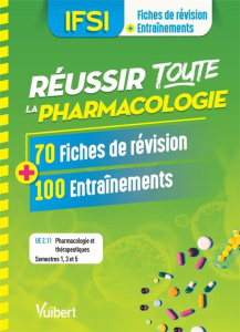 Réussir toute la pharmacologie en 75 fiches de révision et 75 entraînements. UE 2.11 Semestres 1,3 e - Waton Karen ; Bourdon Florence