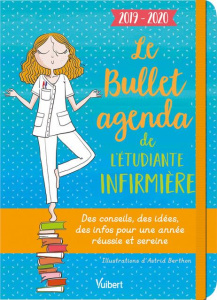 Le bullet agenda de l'étudiante infirmière. Des conseils, des idées, des infos pour une année réussi - Berthon Astrid ; Barrau Anne ; Dijoux Blandine ; D