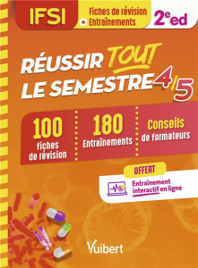 IFSI - Réussir tout le semestre 4 et 5. 100 Fiches de révision et 180 Entraînements - Augendre Danièle ; Barrau Anne ; Besnier Anne ; Co