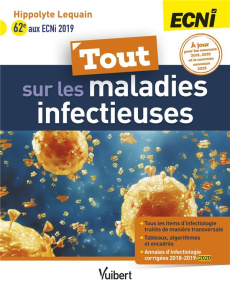 Tout sur les maladies infectieuses. ECNi - Lequain Hippolyte ; Wallon Martine ; Ramade Cécile