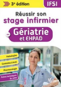 Réussir son stage infirmier en gériatrie et EHPAD. Pathologies, conduites à tenir, pharmacologie, fi - Buisson Caroline ; Boussuge Alexandre