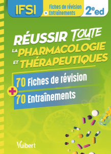 Réussir toute la pharmacologie et thérapeutiques. 70 fiches de révision et 70 entraînements, 2e édit - Courrege Jordan ; Levenbruck Chloé ; Matusik Elodi