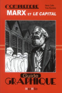 Comprendre Marx et le capital - Collin Denis ; Rouvière Yves