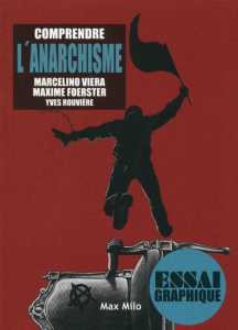 Comprendre l'anarchisme - Viera Marcelino ; Foerster Maxime ; Rouvière Yves