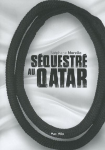Séquestré au Qatar - Morello Stéphane
