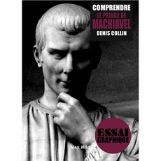 Comprendre Le Prince de Machiavel - Collin Denis ; Acquaviva Laura