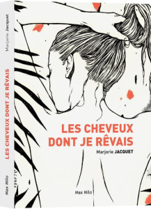 Les cheveux dont je rêvais - Jacquet Marjorie