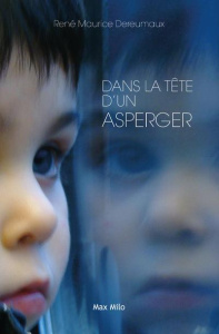 Dans la tête d'un Asperger - Dereumaux René-Maurice