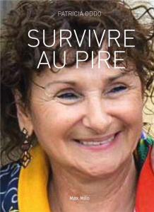 Survivre au pire - Oddo Patricia
