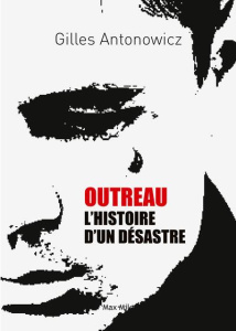 Outreau : L'histoire d’un désastre - Antonowicz Gilles
