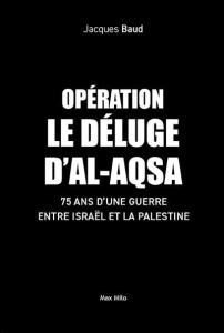 Opération déluge d'Al-Aqsa. La défaite du vainqueur - Baud Jacques