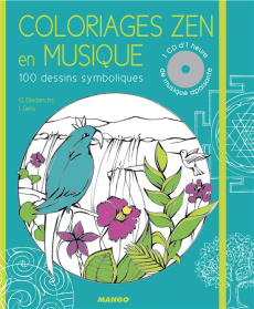 Coloriages zen en musique. 100 dessins créatifs à colorier, avec 1 CD audio - Diederichs Gilles ; Seris Iwona