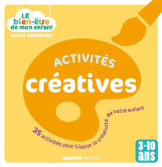 Activités créatives. 35 activités pour libérer la créativité de votre enfant - Diederichs Gilles