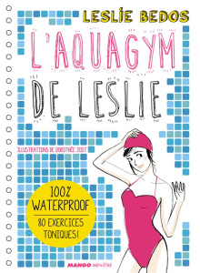 L'aquagym de Leslie. 100% waterproof, 80 exercices toniques ! - Bedos Leslie
