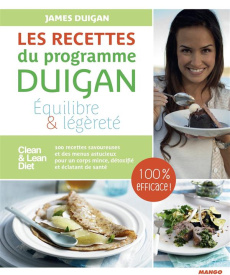 Les recettes du programme Duigan. Plus de 100 recettes saines et savoureuses et deux semaines de men - Duigan James ; Lally Marie ; Lemaire Paula ; Roos