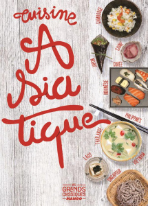 La cuisine asiatique - Su Sue ; Caron Aline