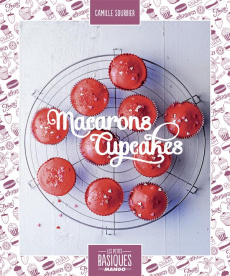 Macarons Cupcakes - Sourbier Camille ; Balme Martin