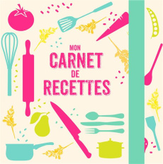 Mon carnet de recettes - COLLECTIF