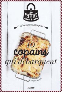 Les bonnes recettes pour 10 copains qui débarquent - Seeman Nicole ; Mechali Julie ; Guillemard Marion