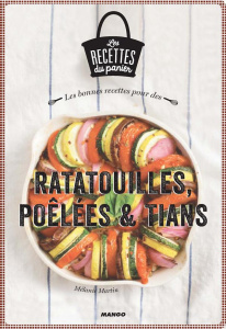 Les bonnes recettes pour des ratatouilles, poêlées et tians - Martin Mélanie ; Mechali Julie