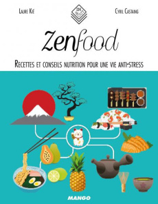 Zen food. Recettes et conseils nutrition pour moins stresser et mieux dormir - Kié Laure ; Hauser Patrice