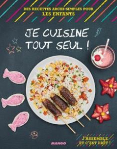 Je cuisine tout seul ! - Nguyen Nathalie ; Deslandes Charly