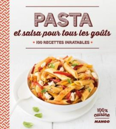 Pasta et salsa pour tous les goûts. 100 recettes inratables - Tombini Marie-Laure