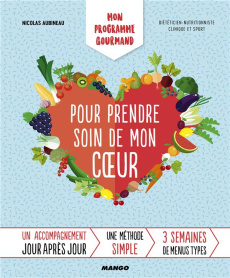 Mon programme gourmand pour prendre soin de mon coeur - Aubineau Nicolas ; Carnet Nathalie ; Cosson Audrey