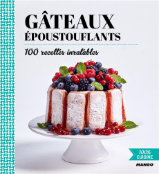 Gâteaux époustouflants. 100 recettes inratables - Sauvages Dominique ; Bertin AnneCé ; Brancq-Lepage