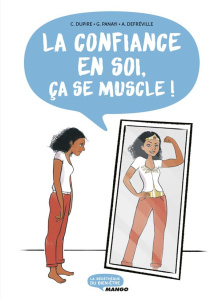 La confiance en soi, ça se muscle ! - Dupire Cécile ; Panayi Guillemette ; Defréville An