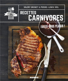 Recettes carnivores - Drouet Valéry ; Viel Pierre-Louis