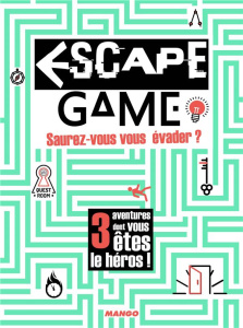 Escape game. Saurez-vous vous évader... de ces 3 aventures ? - Bouwyn Benjamin ; Prieur Rémi ; Vives Mélanie ; Pe