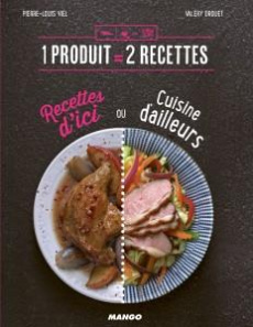 Cuisine d'ici ou cuisine d'ailleurs - Viel Pierre-Louis ; Drouet Valéry