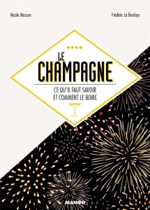 Le champagne. Ce qu'il faut savoir et comment le boire - Masson Nicole ; Le Bordays Frédéric ; Brepson Stép