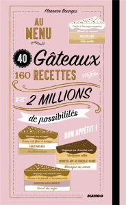 Au menu 40 gâteaux, 160 recettes, 2 millions de possibilités - BOURQUI/BIROTHEAU