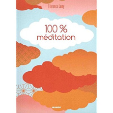 100 % méditation - Lamy Florence