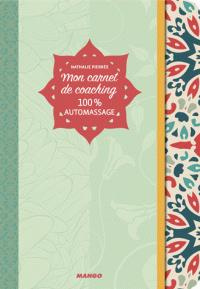 Mon carnet de coaching 100% automassages - Bligny Yves