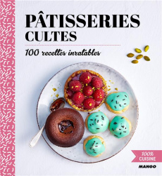 Pâtisseries cultes. 100 recettes inratables - Pain Sidonie ; Brancq-Lepage Isabel ; Drouet Valér