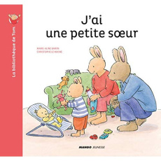 La bibliothèque de Tom : J'ai une petite soeur - Bawin Marie-Aline ; Le Masne Christophe